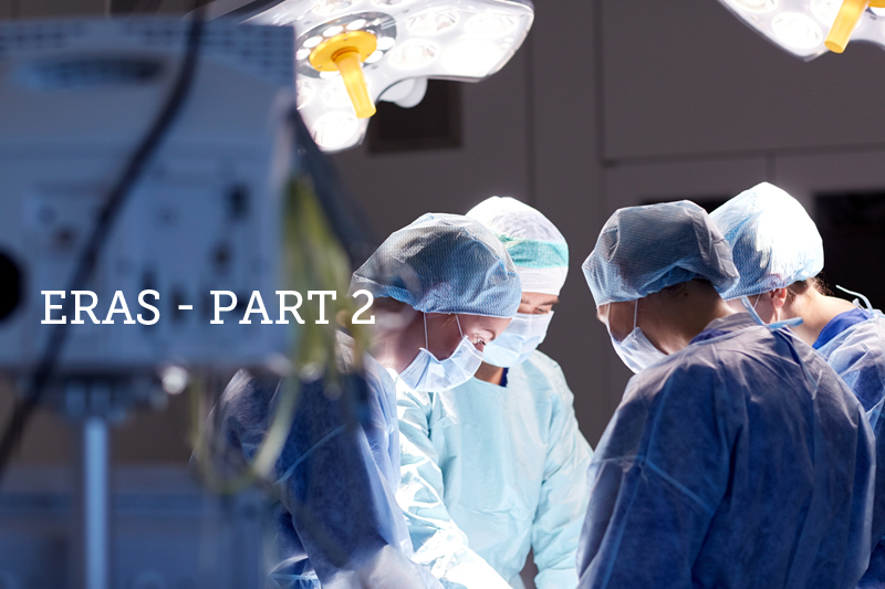 Enhanced Recovery After Surgery - ERAS