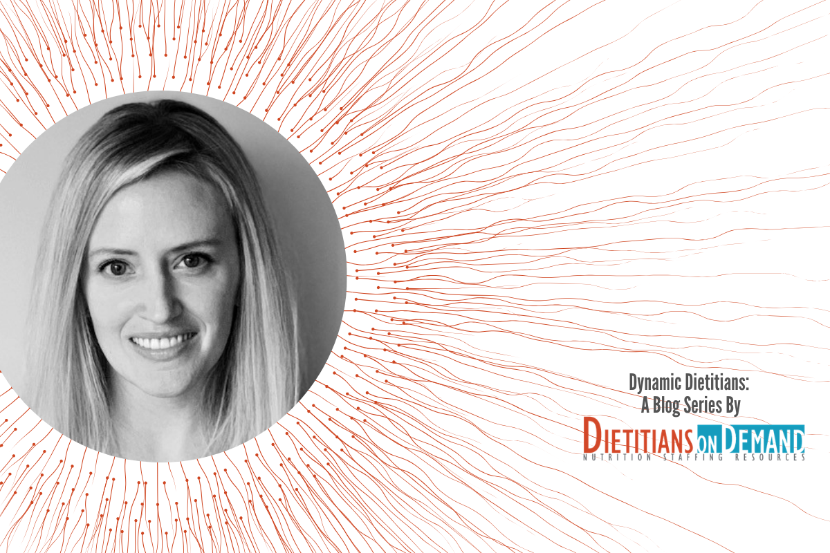 Dynamic Dietitians: A Blog Series By Dietitians On Demand: Nutrition Staffing Resources